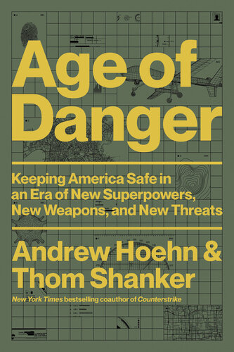 Age of Danger: Keeping America Safe in an Era of New Superpowers, New Weapons, and New Threats (PDF/EPUB Version)
