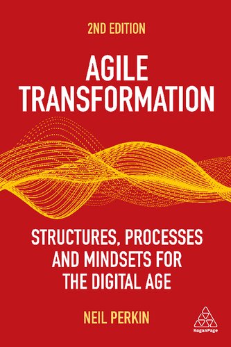 Agile Transformation: Structures, Processes and Mindsets for the Digital Age (PDF/EPUB Version)

