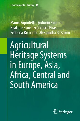 Agricultural Heritage Systems in Europe, Asia, Africa, Central and South America (Environmental History, 16) (PDF/EPUB Version)
