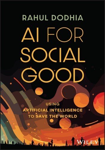 AI for Social Good: Using Artificial Intelligence to Save the World (PDF/EPUB Version)