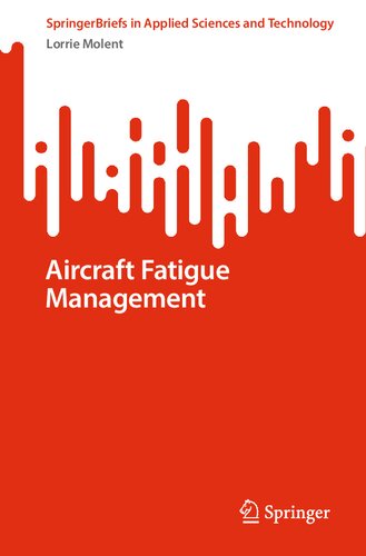 Aircraft Fatigue Management (SpringerBriefs in Applied Sciences and Technology) (PDF/EPUB Version)
