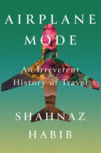 Airplane Mode: An Irreverent History of Travel (PDF/EPUB Version)
