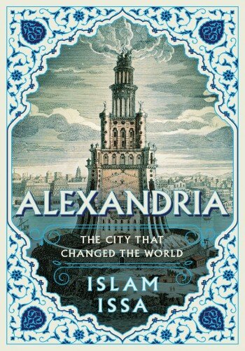 Alexandria: The City that Changed the World (PDF/EPUB Version)