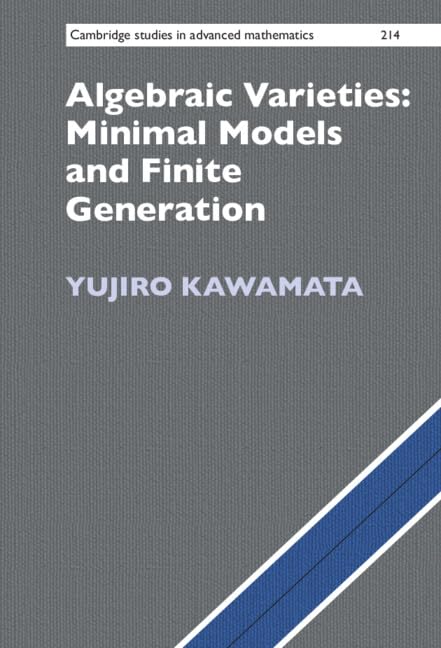 Algebraic Varieties: Minimal Models and Finite Generation (PDF/EPUB Version)