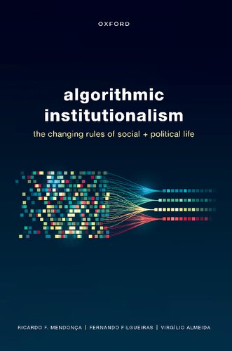 Algorithmic Institutionalism: The Changing Rules of Social and Political Life (PDF/EPUB Version)