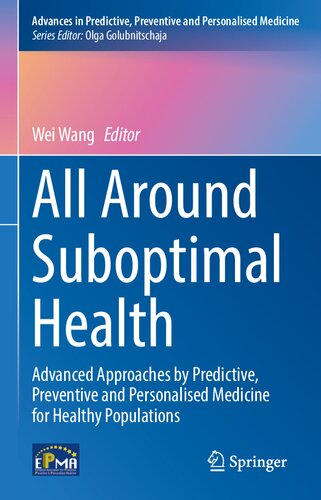 All Around Suboptimal Health: Advanced Approaches by Predictive, Preventive and Personalised Medicine for Healthy Populations (PDF/EPUB Version)