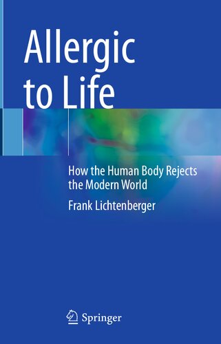 Allergic to Life: How the Human Body Rejects the Modern World (PDF/EPUB Version)
