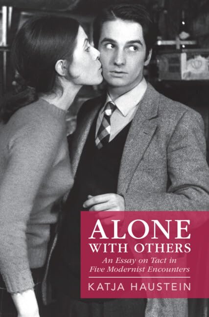 Alone with Others: An Essay on Tact in Five Modernist Encounters (PDF/EPUB Version)
