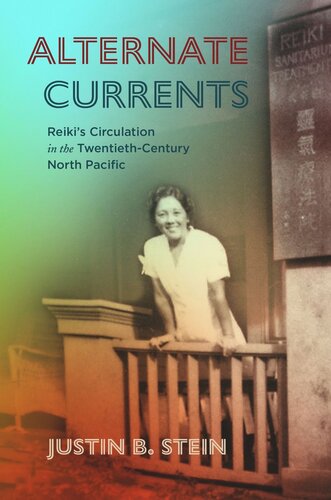 Alternate Currents: Reiki’s Circulation in the Twentieth-Century North Pacific (PDF/EPUB Version)
