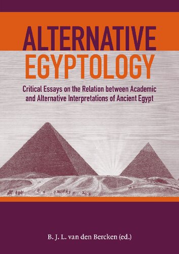 Alternative Egyptology: Papers on the relation between alternative and academic interpretations of ancient Egypt (PDF/EPUB Version)