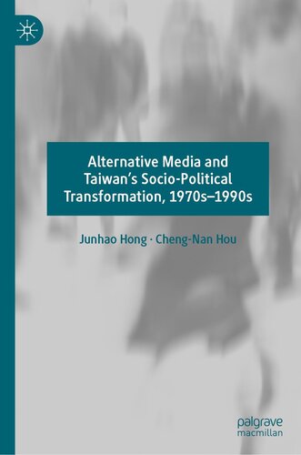 Alternative Media and Taiwan’s Socio-Political Transformation, 1970s–1990s (PDF/EPUB Version)

