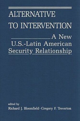 Alternative to Intervention: A U.S.-Latin American Security Relationship (PDF/EPUB Version)
