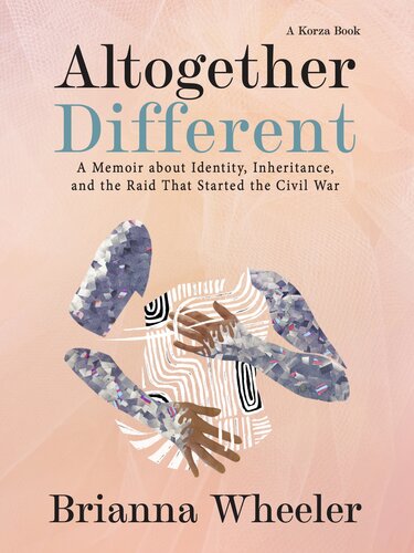 Altogether Different: A Memoir about Identity, Inheritance and the Raid That Started the Civil War (PDF/EPUB Version)
