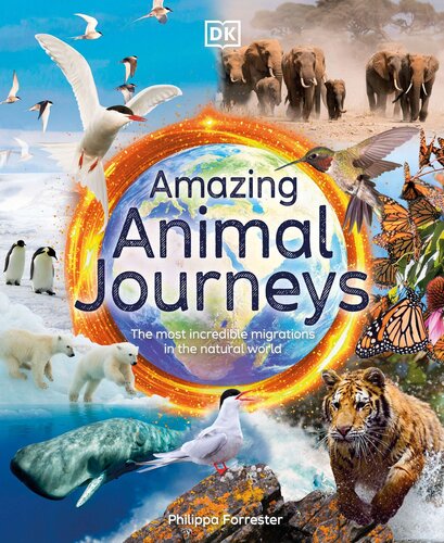Amazing Animal Journeys: The Most Incredible Migrations in the Natural World (PDF/EPUB Version)

