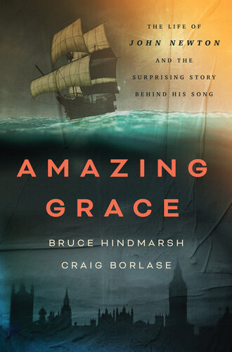 Amazing Grace: The Life of John Newton and the Surprising Story Behind His Song (PDF/EPUB Version)
