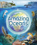 Amazing Oceans: The Surprising World of Our Incredible Seas (PDF/EPUB Version)
