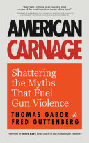 American Carnage: Shattering the Myths That Fuel Gun Violence (PDF/EPUB Version)
