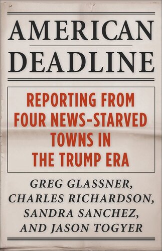 American Deadline: Reporting from Four News-Starved Towns in the Trump Era (PDF/EPUB Version)

