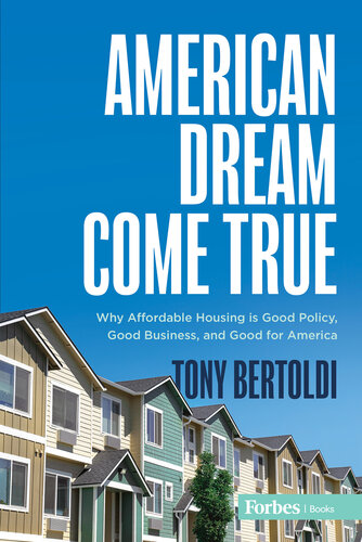 American Dream Come True: Why Affordable Housing Is Good Policy, Good Business, and Good for America (PDF/EPUB Version)