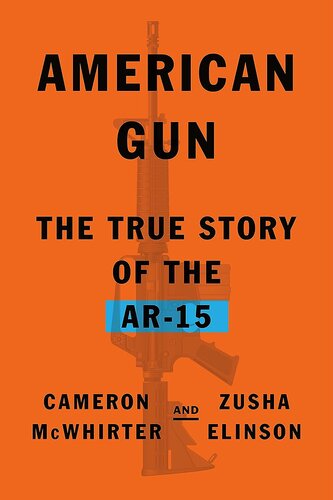 American Gun - The True Story of the AR-15 (PDF/EPUB Version)
