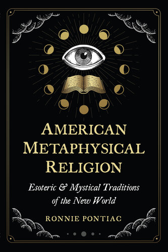 American Metaphysical Religion: Esoteric and Mystical Traditions of the New World (PDF/EPUB Version)
