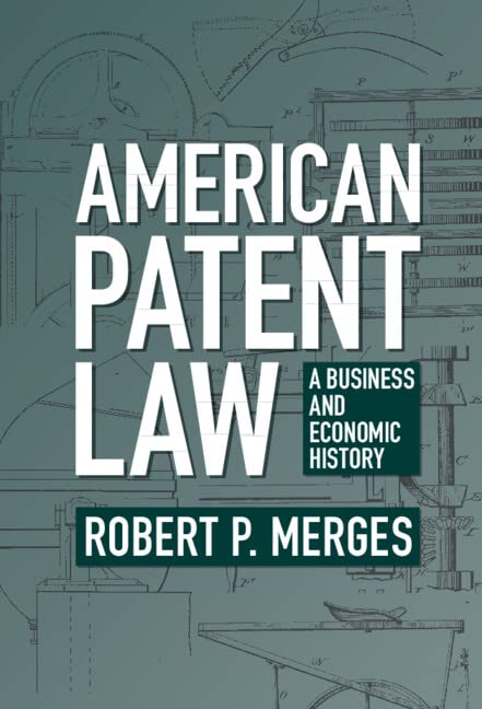 American Patent Law: A Business and Economic History (PDF/EPUB Version)
