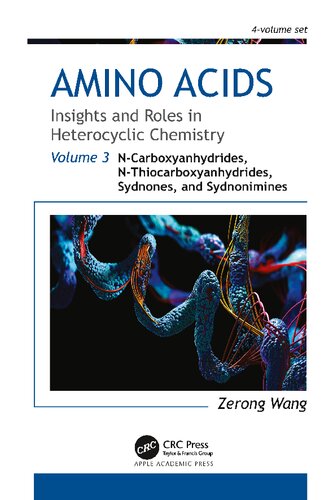 Amino Acids: Insights and Roles in Heterocyclic Chemistry. Volume 3: N-Carboxyanhydrides, N-Thiocarboxyanhydrides, Sydnones, and Sydnonimines (PDF/EPUB Version)
