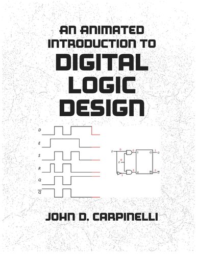 An Animated Introduction to Digital Logic Design (PDF/EPUB Version)

