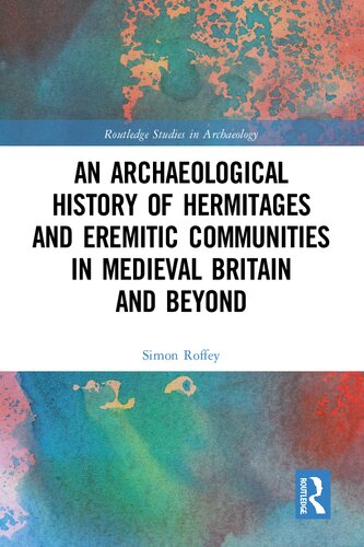 An Archaeological History of Hermitages and Eremitic Communities in Medieval Britain and Beyond (PDF/EPUB Version)
