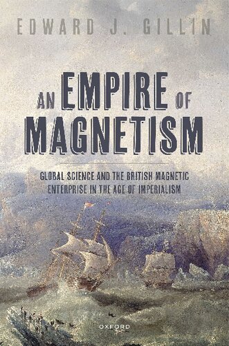 An Empire of Magnetism: Global Science and the British Magnetic Survey in the Age of Imperialism (PDF/EPUB Version)