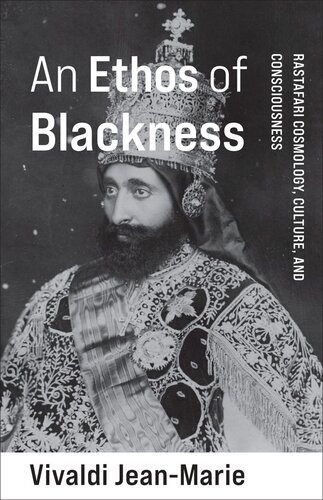 An Ethos of Blackness: Rastafari Cosmology, Culture, and Consciousness (PDF/EPUB Version)
