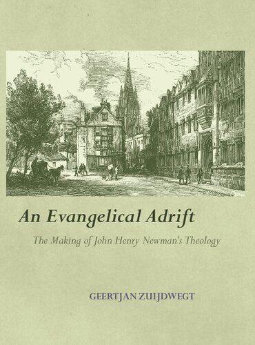 An Evangelical Adrift: The Making of John Henry Newman's Theology (PDF/EPUB Version)
