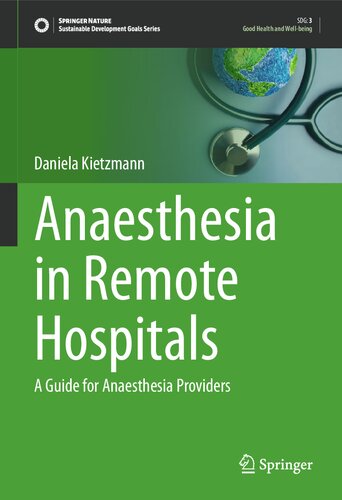 Anaesthesia in Remote Hospitals: A Guide for Anaesthesia Providers (Sustainable Development Goals Series) (PDF/EPUB Version)