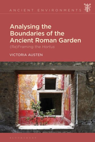 Analysing the Boundaries of the Ancient Roman Garden: (Re)Framing the Hortus (Ancient Environments) (PDF/EPUB Version)

