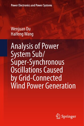 Analysis of Power System Sub/Super-Synchronous Oscillations Caused by Grid-Connected Wind Power Generation (Power Electronics and Power Systems) (PDF/EPUB Version)
