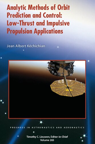 Analytic Methods of Orbit Prediction and Control: Low-Thrust and Impulsive Propulsion Applications (PDF/EPUB Version)

