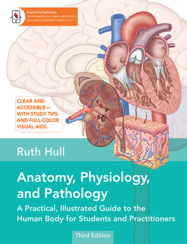 Anatomy, Physiology, and Pathology, Third Edition: A Practical, Illustrated Guide to the Human Body for Students and Practitioners--Clear and accessible, with study tips and full-color visual aids (PDF/EPUB Version)
