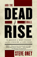 And the Dead Shall Rise: The Murder of Mary Phagan and the Lynching of Leo Frank (PDF/EPUB Version)
