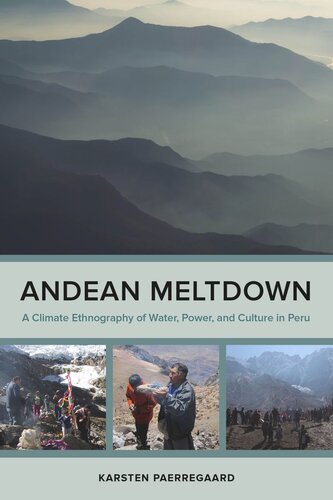 Andean Meltdown: A Climate Ethnography of Water, Power, and Culture in Peru (PDF/EPUB Version)
