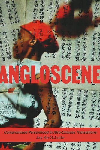 Angloscene: Compromised Personhood in Afro-Chinese Translations (PDF/EPUB Version)
