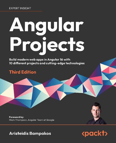 Angular Projects: Build modern web apps in Angular 16 with 10 different projects and cutting-edge technologies, 3rd Edition (PDF/EPUB Version)
