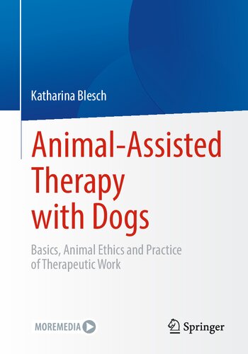 Animal-Assisted Therapy with Dogs: Basics, Animal Ethics and Practice of Therapeutic Work (PDF/EPUB Version)

