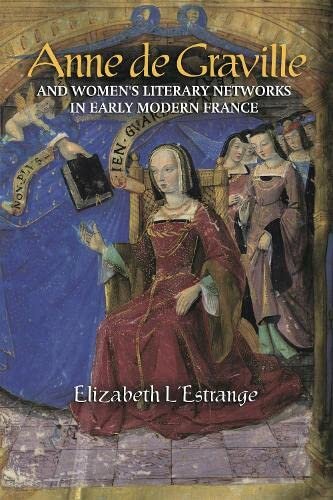 Anne de Graville and Women's Literary Networks in Early Modern France (PDF/EPUB Version)
