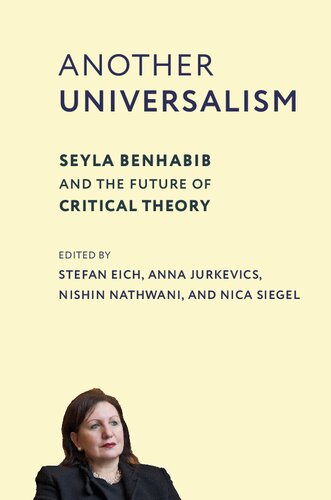 Another Universalism: Seyla Benhabib and the Future of Critical Theory (New Directions in Critical Theory) (PDF/EPUB Version)
