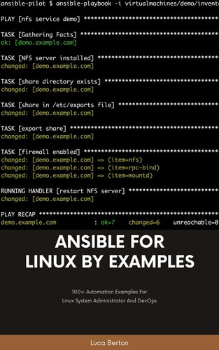 Ansible For Linux by Examples - 100+ Automation Examples For Linux System Administrator and DevOps (PDF/EPUB Version)
