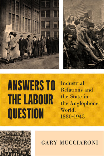 Answers to the Labour Question: Industrial Relations and the State in the Anglophone World, 1880-1945 (PDF/EPUB Version)