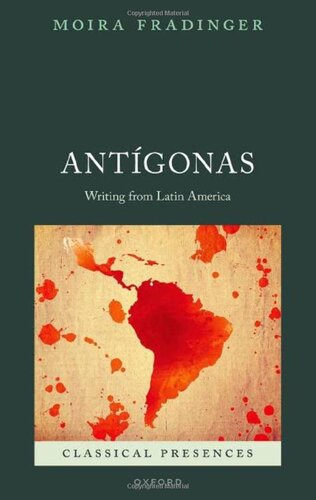 Antígonas: Writing from Latin America (Classical Presences) (PDF/EPUB Version)
