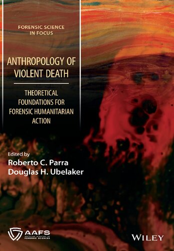 Anthropology of Violent Death: Theoretical Foundations for Forensic Humanitarian Action (PDF/EPUB Version)

