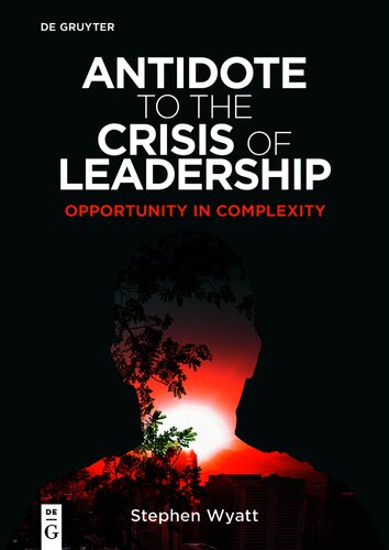 Antidote to the Crisis of Leadership: Opportunity in Complexity (PDF/EPUB Version)