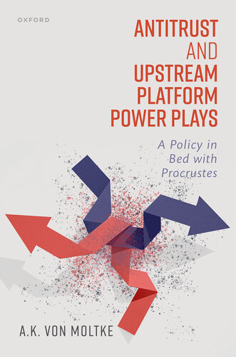 Antitrust and Upstream Platform Power Plays: A Policy in Bed with Procrustes (PDF/EPUB Version)